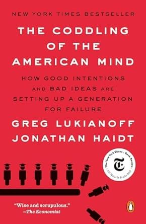 Book cover of The Coddling of the American Mind: How Good Intentions and Bad Ideas Are Setting Up a Generation for Failure by Greg Lukianoff and Jonathan Haidt. The red cover features small black icons of graduates in caps and gowns, with white and black bold title text.